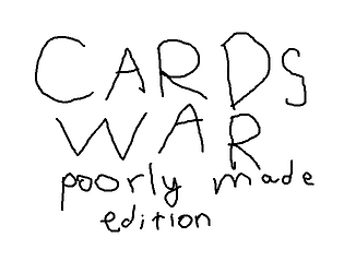 Cards war: poorly made edition