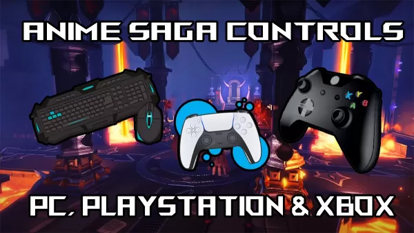Аниме -сага: Полное руководство управления для ПК, PS, Xbox