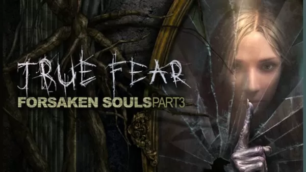 True Fear: Forsaken Souls 3 Launches, Concludes Trilogy