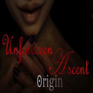 Unforeseen Ascent Origin