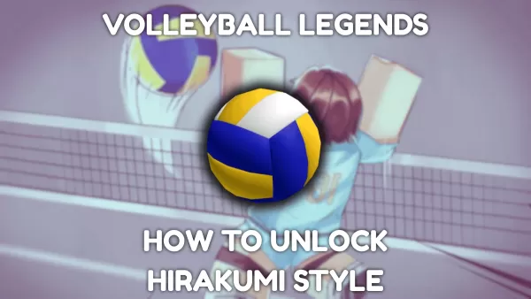 Master the Hirakumi Style in Volleyball Legends