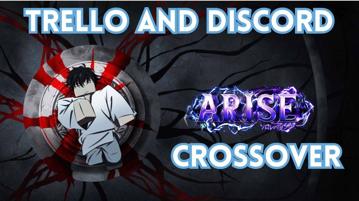 Arise Crossover: Trello & Discord Unite