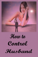 How to control husband Ảnh chụp màn hình 0