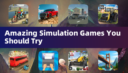 Increíbles juegos de simulación que deberías probar